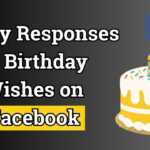 Funny Responses to Birthday Wishes on Facebook