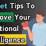 Secret Tips To Improve Your Emotional Intelligence